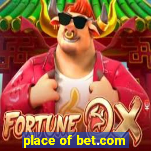 place of bet.com